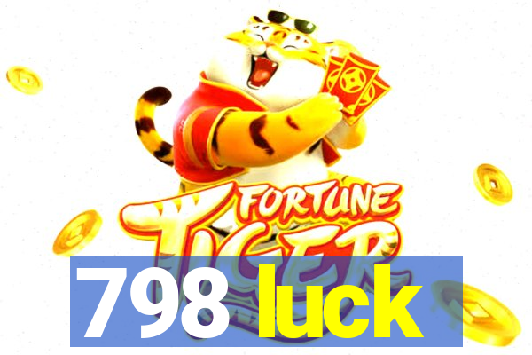 798 luck